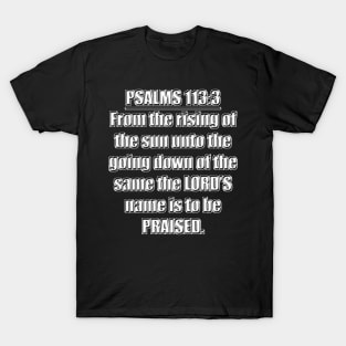 Psalm 113:3 King James Version T-Shirt